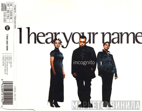 Incognito - I Hear Your Name
