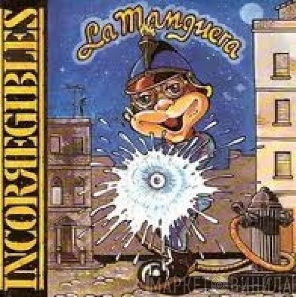 Incorregibles - La Manguera