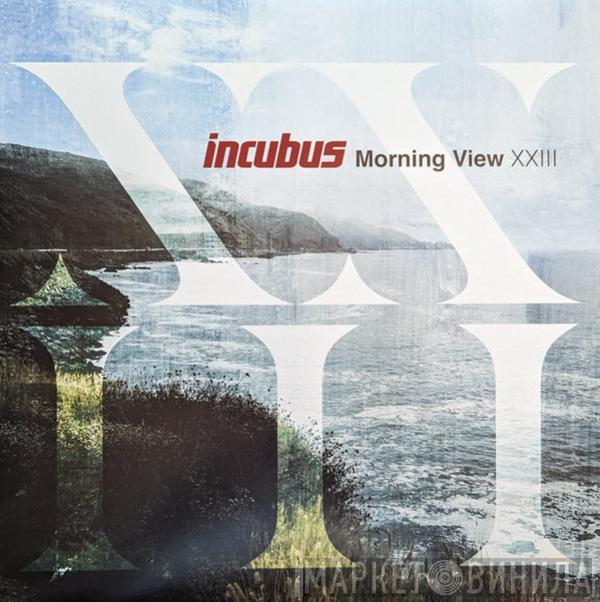 Incubus  - Morning View XXIII