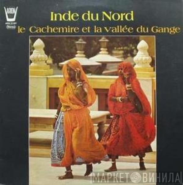  - Inde Du Nord (Le Cachemire Et La Vallée Du Gange)