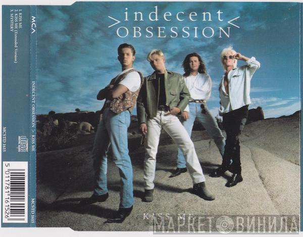 Indecent Obsession - Kiss Me