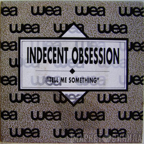 Indecent Obsession - Tell Me Something