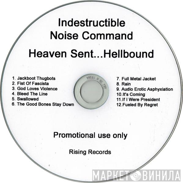 Indestructible Noise Command - Heaven Sent...Hellbound