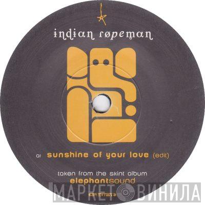 Indian Ropeman - Sunshine Of Your Love / Mission To The Moog Pt. I