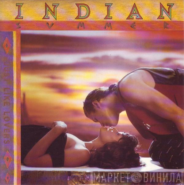Indian Summer  - Just Like Lovers