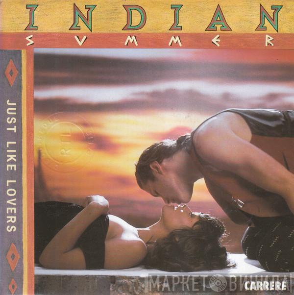 Indian Summer  - Just Like Lovers