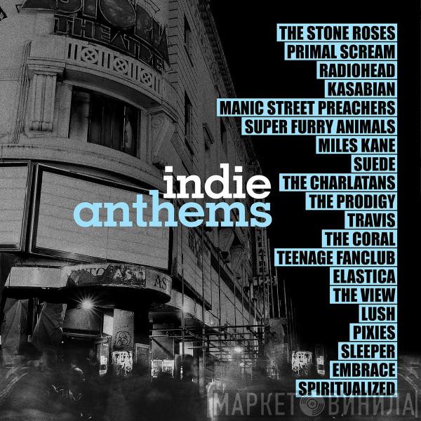  - Indie Anthems