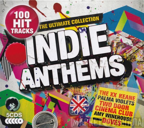  - Indie Anthems