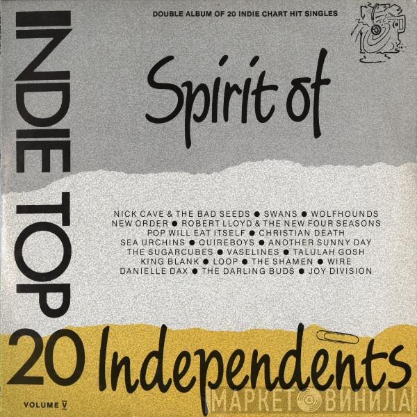  - Indie Top 20 Volume V - Spirit Of Independents