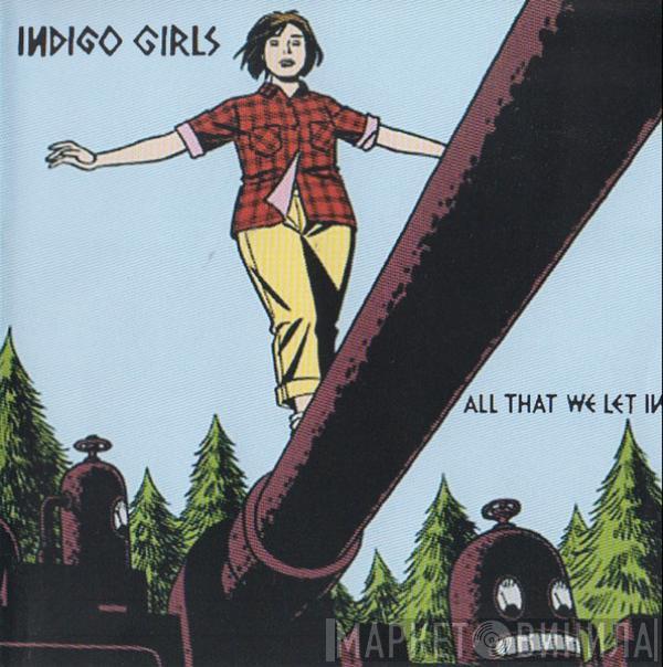 Indigo Girls - All That We Let In