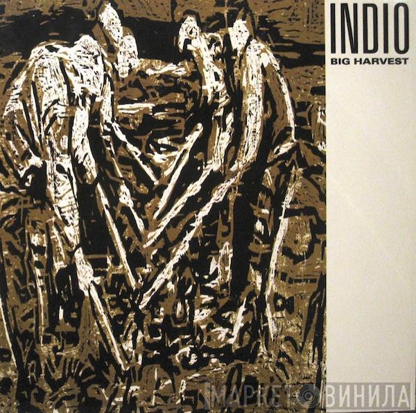 Indio  - Big Harvest