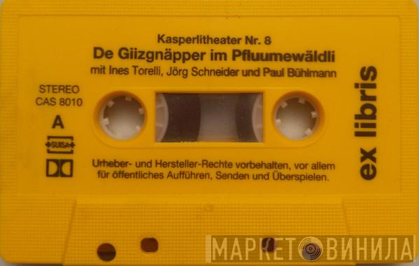 , Ines Torelli , Jörg Schneider  Paul Bühlmann  - Kasperlitheater Nr. 8