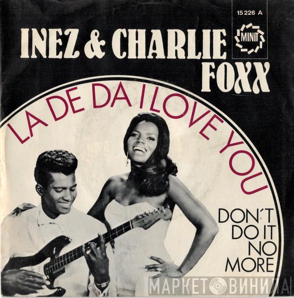 Inez And Charlie Foxx - La De Da I Love You / Don't Do It No More
