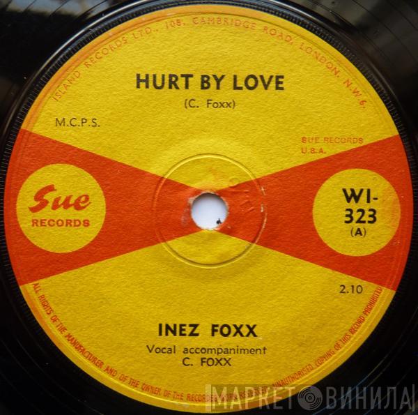 Inez Foxx - Hurt By Love
