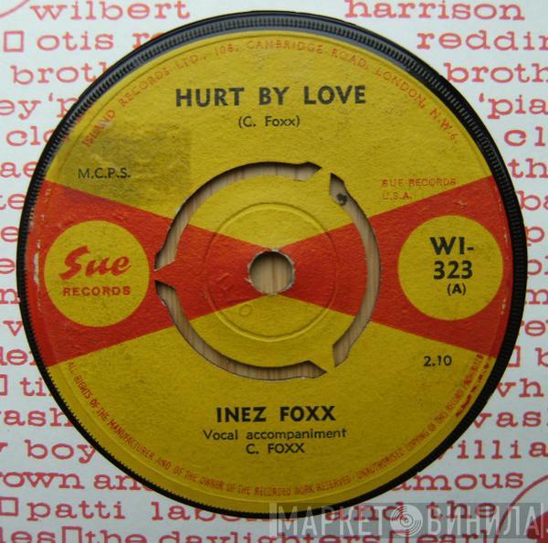 Inez Foxx - Hurt By Love
