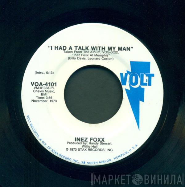 Inez Foxx - I Had A Talk With My Man / The Lady, The Doctor & The Prescription