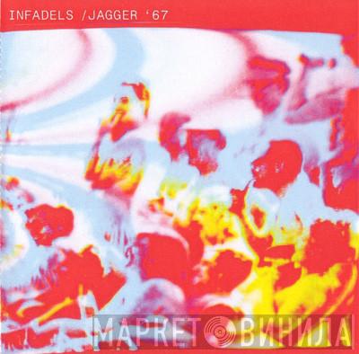 Infadels - Jagger '67