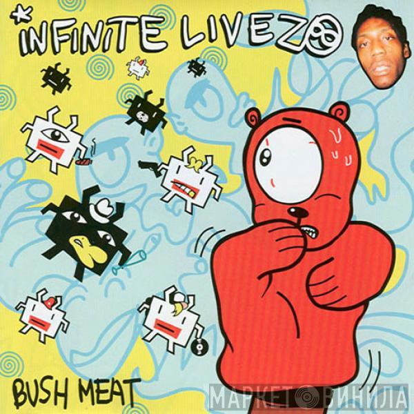 Infinite Livez - Bush Meat