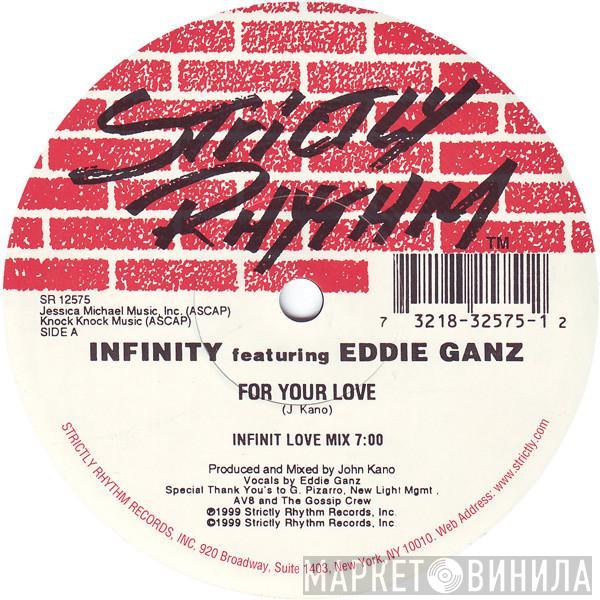 Infinity, Eddie Ganz - For Your Love