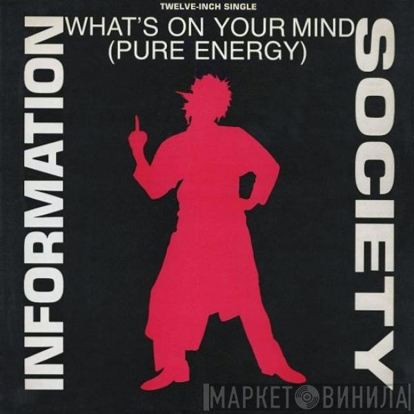 Information Society - What's On Your Mind (Pure Energy)