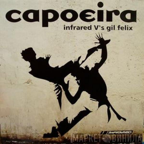 Infrared, Gil Felix - Capoeira