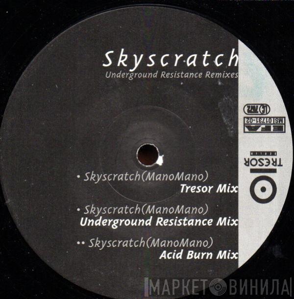 Ingator - Skyscratch (Mano Mano) - Underground Resistance Remixes