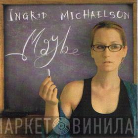 Ingrid Michaelson - Maybe