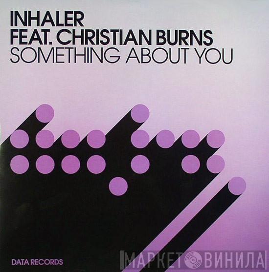 Inhaler , Christian Burns - Something About You