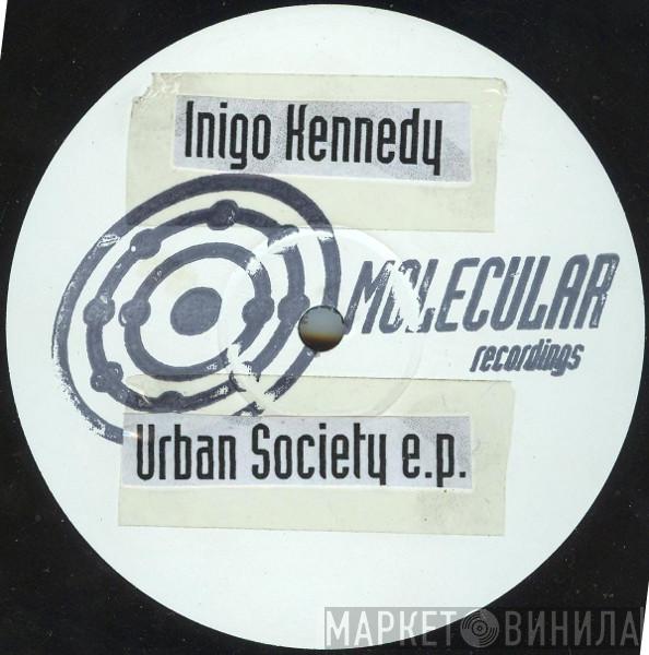 Inigo Kennedy - Urban Society E.P.