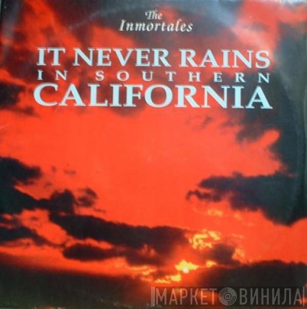 Inmortales - It Never Rains In Southern California