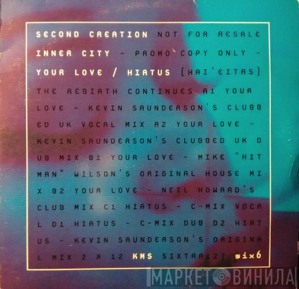  Inner City  - Your Love / Hiatus (Second Creation)