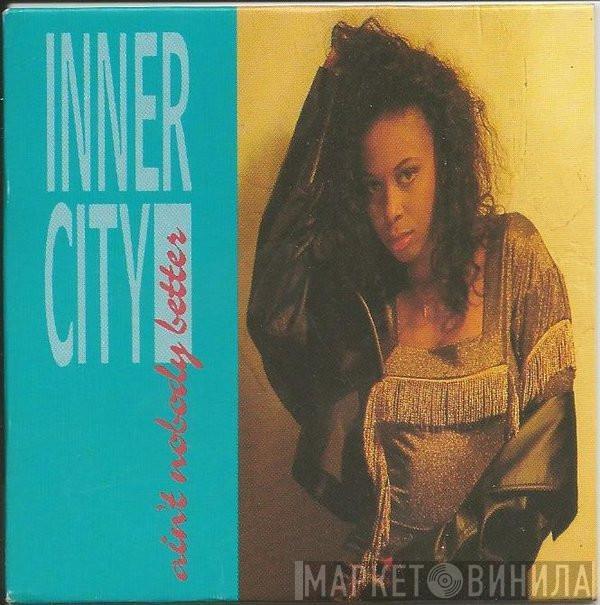 Inner City - Ain't Nobody Better