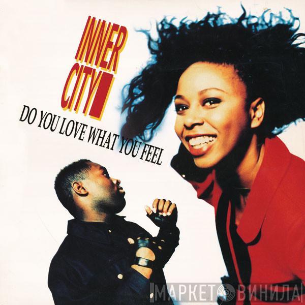  Inner City  - Do You Love What You Feel