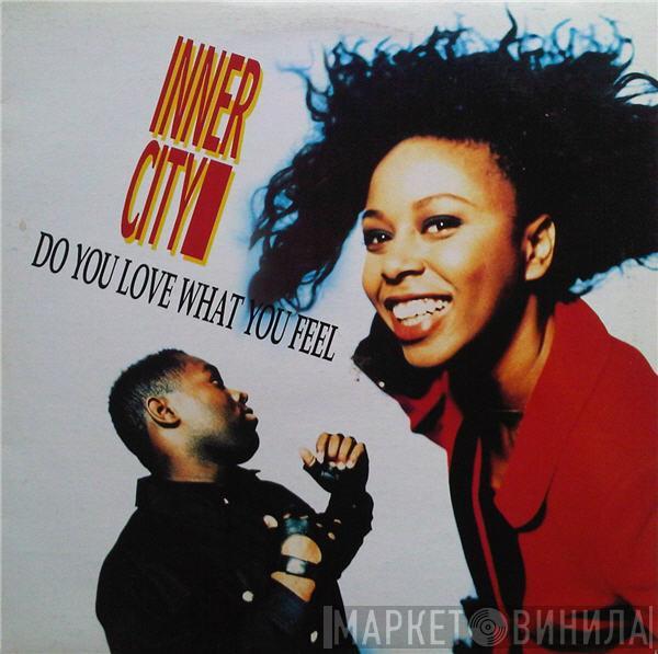  Inner City  - Do You Love What You Feel
