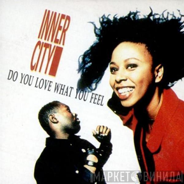  Inner City  - Do You Love What You Feel