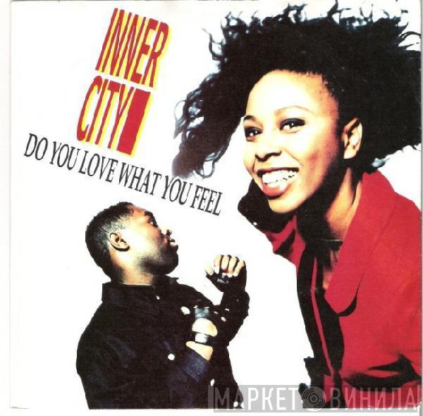 Inner City - Do You Love What You Feel