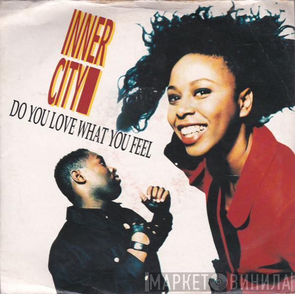 Inner City - Do You Love What You Feel