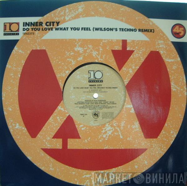 Inner City - Do You Love What You Feel
