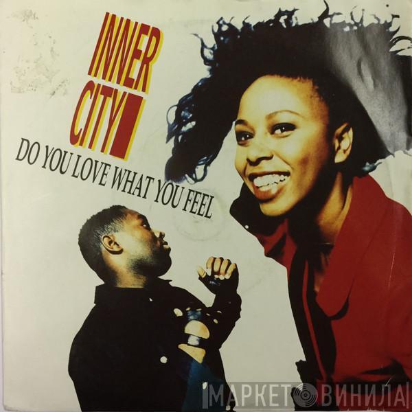 Inner City - Do You Love What You Feel