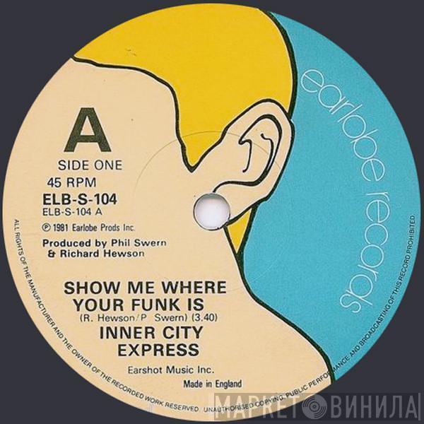 Inner City Express - Show Me Where Your Funk Is