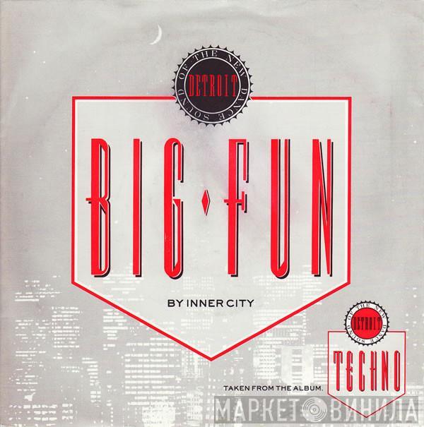 Inner City, Kevin Saunderson - Big Fun