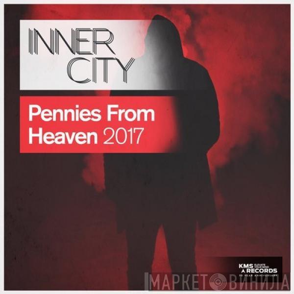  Inner City  - Pennies From Heaven 2017