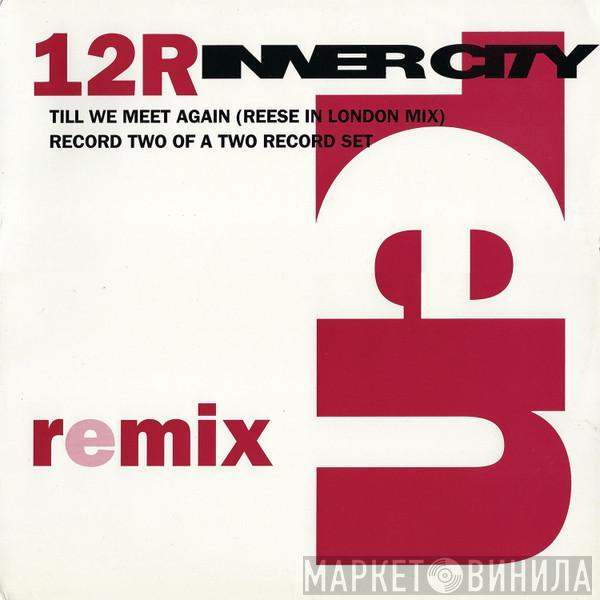 Inner City - Till We Meet Again (Remixes)