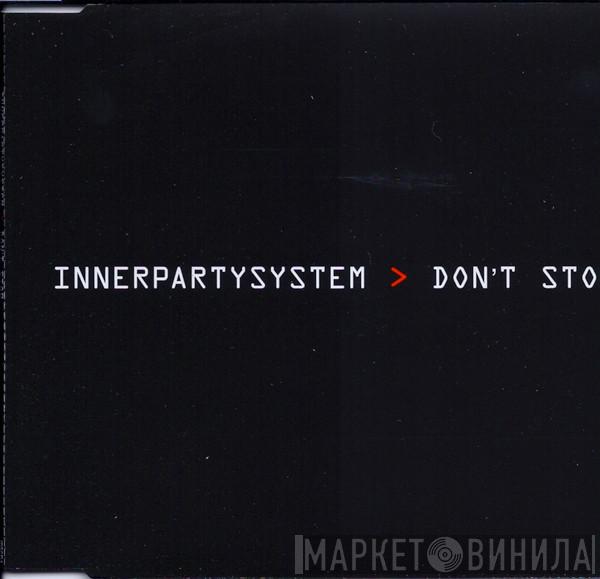 Innerpartysystem - Don't Stop