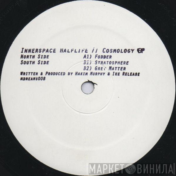 Innerspace Halflife - Cosmology EP