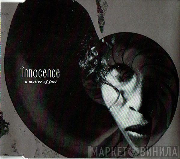  Innocence  - A Matter Of Fact