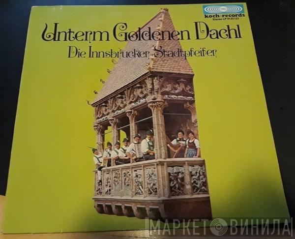Innsbrucker-Stadtpfeifer - Unterm Goldenen Dachl