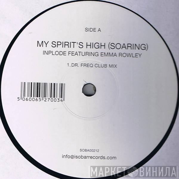 Inplode, Emma Rowley - My Spirits High (Soaring)