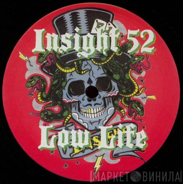 Insight 52 - Low Life