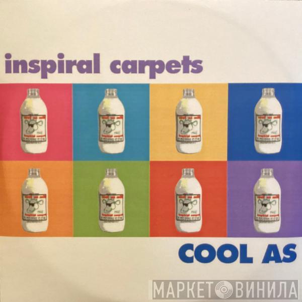 Inspiral Carpets - Cool As